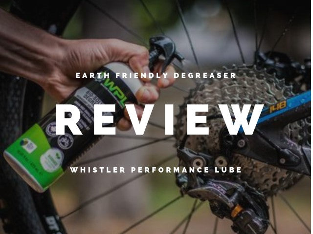 Whistler Performance Lubes - An enviro-friendly bio based Cleaner